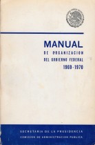 MANUAL DE ORGANIZACION DEL GOBIERNO FEDERAL 1969 -1970/