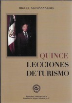 QUINCE LECCIONES DE TURISMO/ MIGUEL ALEMAN VALDES